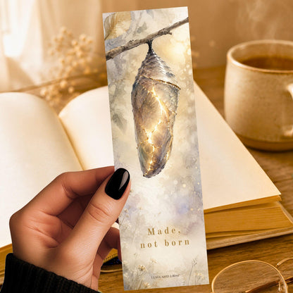 Made Not Born Bookmark | Fantasy Transformation Quote Gift | Chrysalis Page Marker | Fae Romance Book Gift