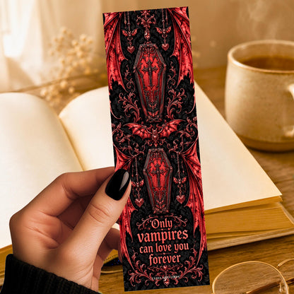 Only Vampires Can Love You Forever Bookmark | Gothic Romance Trope Gift | Dark Romance Page Marker
