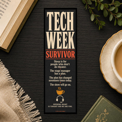 Tech Week Survivor Bookmark | Theater Humor | Drama Kid | Broadway | Musicals | Plays