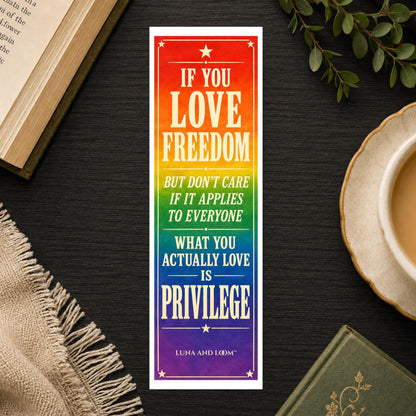 Pride Bookmark | Privilege and Freedom | LGBTQIA | Be Kind | WLW | Gay