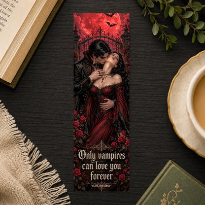 Only Vampires Can Love You Forever Bookmark | Gothic Romance Trope Gift | Vampire Couple Page Marker