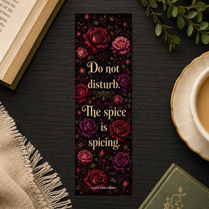 Do Not Disturb Bookmark | Spice Is Spicing Quote Gift | Rose Pattern Page Marker | Spicy Romance Gift