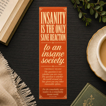 The Boroughs Inspired Bookmark | Insanity Quote | Funny Snarky Reader | Thomas Szasz | Dark Humor | Sarcastic