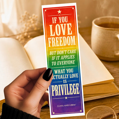 Pride Bookmark | Privilege and Freedom | LGBTQIA | Be Kind | WLW | Gay