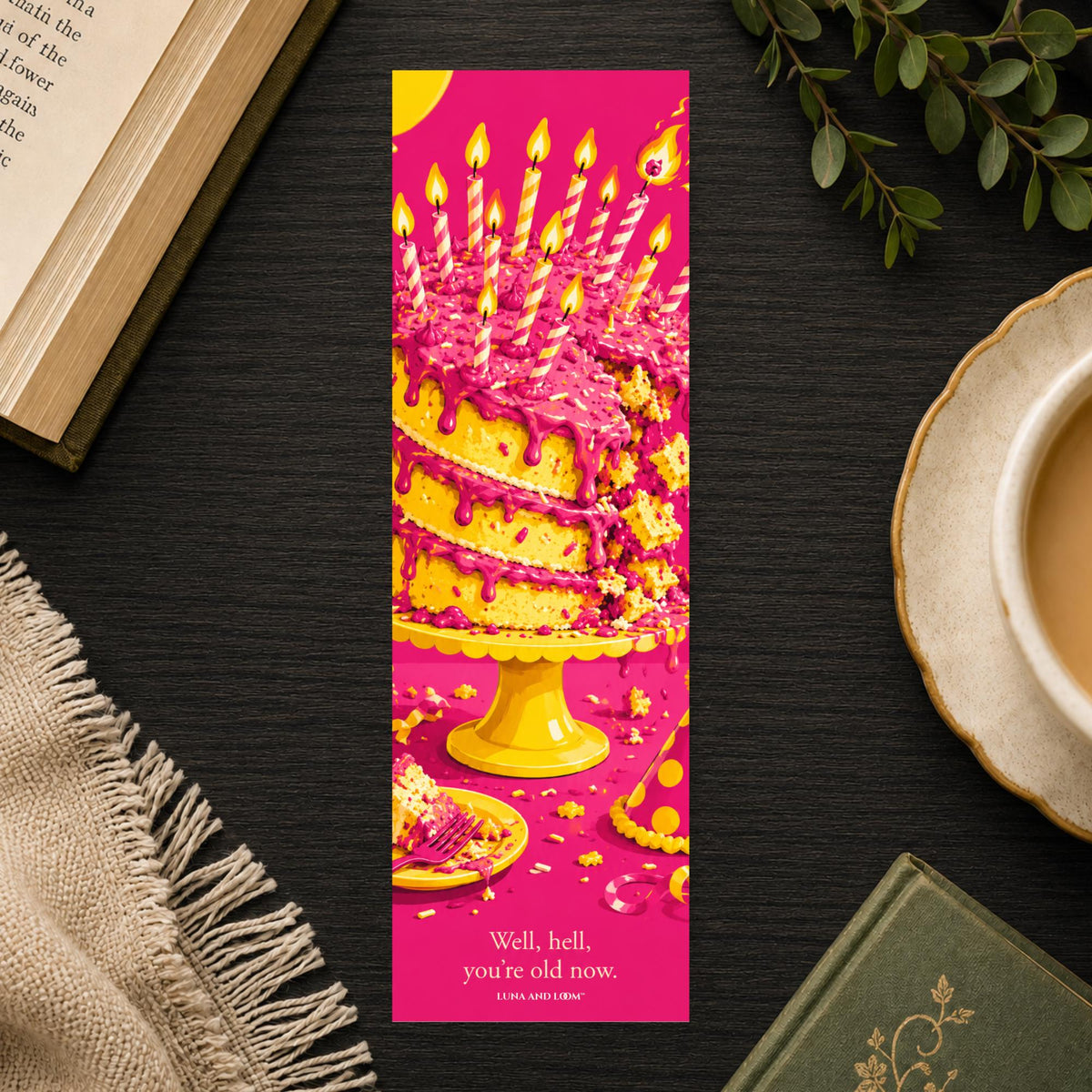 Well, Hell You're Old Now Bookmark | Funny Birthday Keepmark | Bold Colorful Gift
